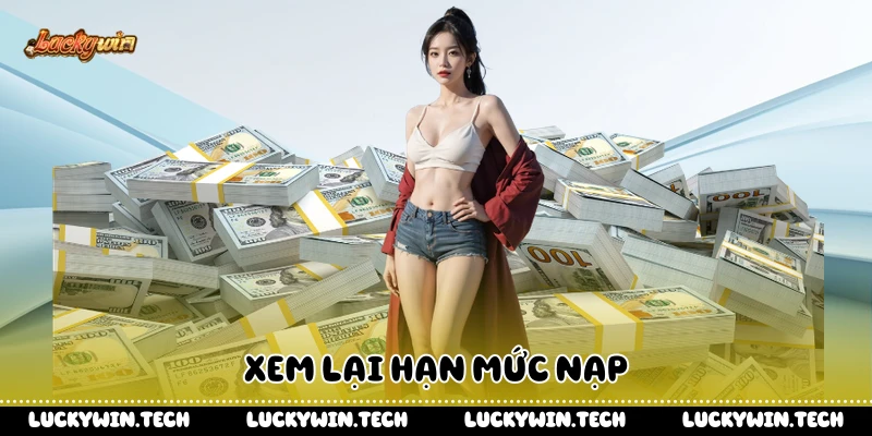 Xem lại hạn mức nạp